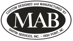 MAB CUSTOM DESIGNED AND MANUFACTURED BY SARTIN SERVICES, INC. - HIGH POINT, NC