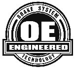 OE ENGINEERED BRAKE SYSTEM TECHNOLOGY