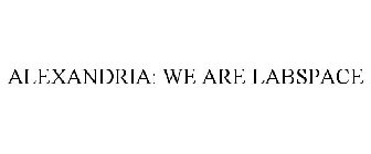 ALEXANDRIA: WE ARE LABSPACE