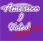 AMERICA I VOTED UNLIMITED