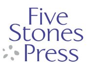 FIVE STONES PRESS