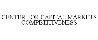 CENTER FOR CAPITAL MARKETS COMPETITIVENESS