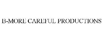 B-MORE CAREFUL PRODUCTIONS