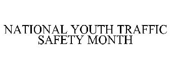 NATIONAL YOUTH TRAFFIC SAFETY MONTH