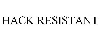 HACK RESISTANT