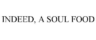 INDEED, A SOUL FOOD