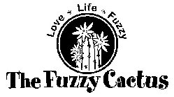 THE FUZZY CACTUS LOVE*LIFE*FUZZY