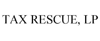 TAX RESCUE, LP