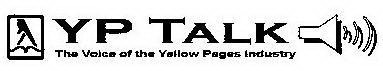 YP TALK THE VOICE OF THE YELLOW PAGES INDUSTRY