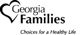 GEORGIA FAMILIES CHOICES FOR A HEALTHY LIFE