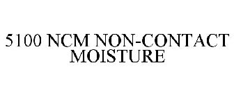 5100 NCM NON-CONTACT MOISTURE