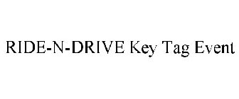 RIDE-N-DRIVE KEY TAG EVENT