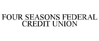 FOUR SEASONS FEDERAL CREDIT UNION