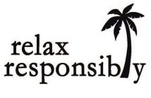 RELAX RESPONSIBLY
