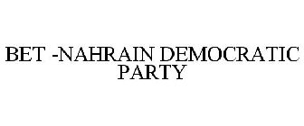 BET -NAHRAIN DEMOCRATIC PARTY