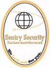 SENTRY SECURITY INTERNATIONAL WE LOOK OUT FOR YOU.