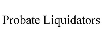 PROBATE LIQUIDATORS