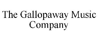THE GALLOPAWAY MUSIC COMPANY