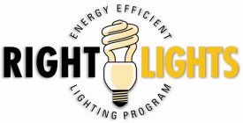 RIGHT LIGHTS ENERGY EFFICIENT LIGHTING PROGRAM