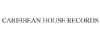 CARIBBEAN HOUSE RECORDS