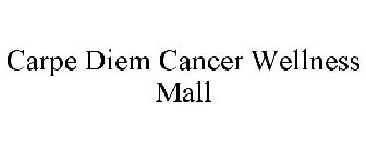 CARPE DIEM CANCER WELLNESS MALL