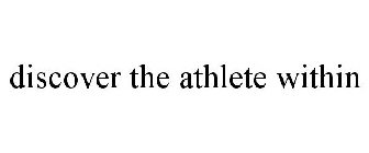 DISCOVER THE ATHLETE WITHIN