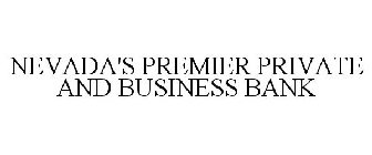 NEVADA'S PREMIER PRIVATE AND BUSINESS BANK