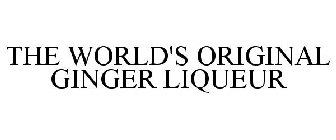 THE WORLD'S ORIGINAL GINGER LIQUEUR