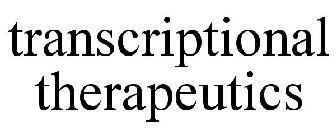 TRANSCRIPTIONAL THERAPEUTICS