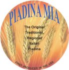 PIADINA MIA THE ORIGINAL TRADITIONAL, REGIONAL ITALIAN PIADINA FIRST PRODUCER IN USA