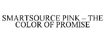 SMARTSOURCE PINK - THE COLOR OF PROMISE