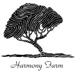 HARMONY FARM