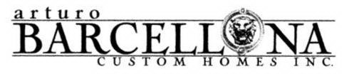 ARTURO BARCELLONA CUSTOM HOMES INC.