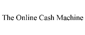 THE ONLINE CASH MACHINE