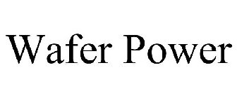 WAFER POWER