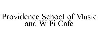 PROVIDENCE SCHOOL OF MUSIC AND WIFI CAFE