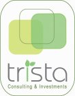 TRISTA CONSULTING & INVESTMENTS