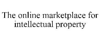 THE ONLINE MARKETPLACE FOR INTELLECTUAL PROPERTY