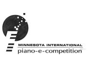 E MINNESOTA INTERNATIONAL PIANO-E-COMPETITION