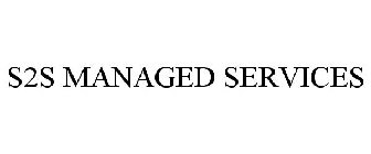 S2S MANAGED SERVICES