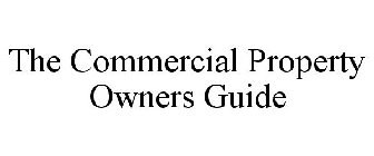 THE COMMERCIAL PROPERTY OWNERS GUIDE