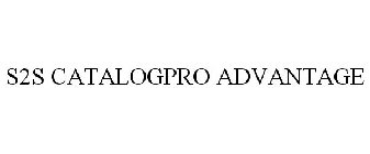 S2S CATALOGPRO ADVANTAGE