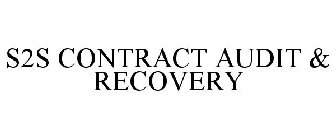S2S CONTRACT AUDIT & RECOVERY