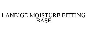 LANEIGE MOISTURE FITTING BASE