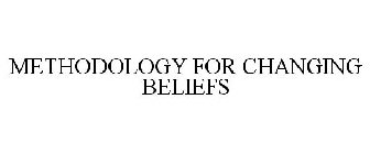 METHODOLOGY FOR CHANGING BELIEFS