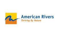 AMERICAN RIVERS THRIVING BY NATURE