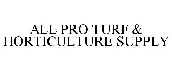 ALL PRO TURF & HORTICULTURE SUPPLY