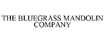 THE BLUEGRASS MANDOLIN COMPANY
