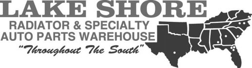 LAKE SHORE RADIATOR & SPECIALTY AUTO PARTS WAREHOUSE THROUGHOUT THE SOUTH