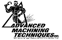 ADVANCED MACHINING TECHNIQUES INC. PRECISION CNC MACHINING / PROTOTYPE & PRODUCTION